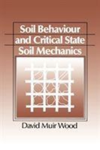 David Muir - Soil Behaviour And Critical State Soil Mechanics.