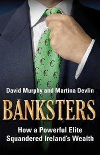 David Murphy et Martina Devlin - Banksters.