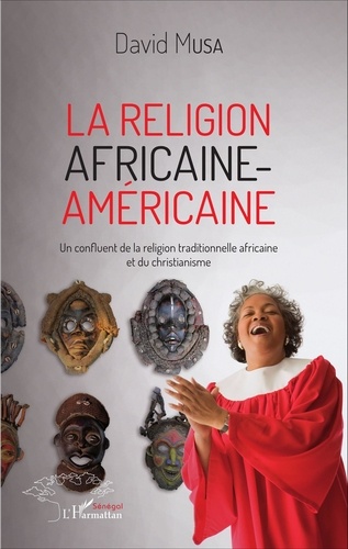 La religion africaine-américaine. Un confluent de la religion traditionnelle africaine et du christianisme