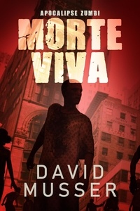  David Musser - Morte Viva - Apocalipse Zumbi.