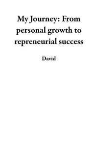 My Journey: From personal growth to repreneurial success