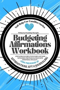  David Myers, - Budgeting Affirmations Workbook; Stop Living Paycheck to Paycheck, Get Good With Money Find Financial Peace With Intentional Frugality Using the Power of Affirmations EFT and Journaling.