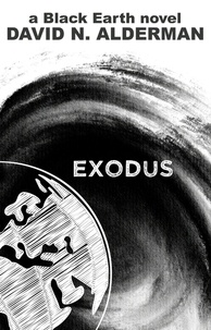  David N. Alderman - Black Earth: Exodus - The Black Earth Series, #4.