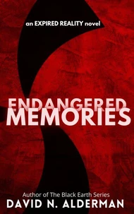 Endangered Memories - an Expired Reality novel