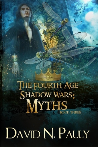  David N. Pauly - Myths: A Nostraterra Fantasy Novel - The Fourth Age Shadow Wars, #3.