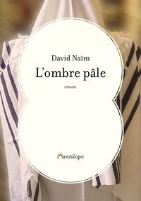 David Naim - L'ombre pâle.