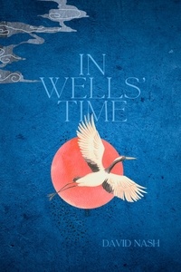  David Nash - In Wells' Time.