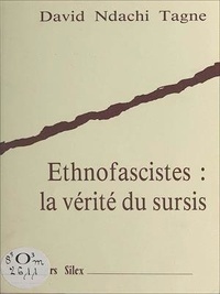 David Ndachi Tagne - Ethnofascistes : la vérité du sursis - Récit.