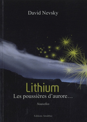 David Nevsky - Lithium - Les poussières d'Aurore....