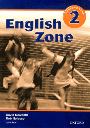 David Newbold et Rob Nolasco - English Zone 2 - Teacher's Book.
