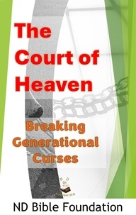 Livres à télécharger pdf The Court of Heaven: Breaking Generational Curses  9798215809020 par David Ngwana (French Edition)