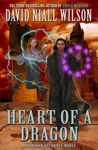 Heart of a Dragon: The DeChance Chronicles Volume One