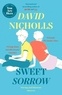 David Nicholls - Sweet Sorrow - the new Sunday Times bestseller from the author of ONE DAY.
