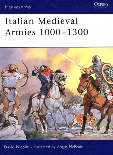 David Nicolle - Italian Medieval Armies 1000-1300.