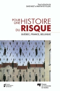 David Niget et Martin Petitclerc - Pour une histoire du risque - Québec, France, Belgique.