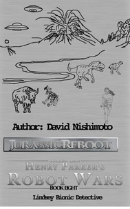 Lindsey - The Bionic Detective - Jurassic Reboot - Book 8