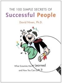 David Niven - The 100 Simple Secrets of Successful People - What Scientists Have Learned and How You Can Use It.