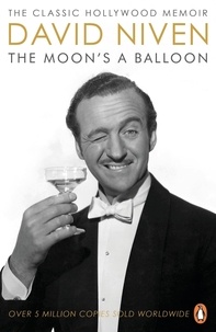 David Niven - The Moon's a Balloon - The Guardian’s Number One Hollywood Autobiography.