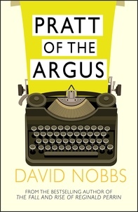 David Nobbs - Pratt Of The Argus - (Henry Pratt).