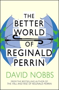 David Nobbs - The Better World Of Reginald Perrin - (Reginald Perrin).