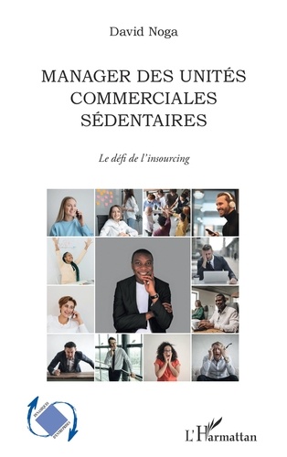 Manager des unités commerciales sédentaires. Le défi de l'insourcing