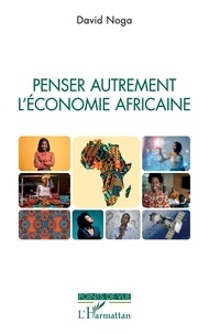 David Noga - Penser autrement l'économie africaine.