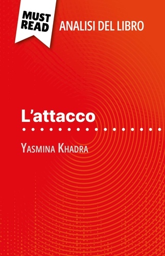 L'attacco di Yasmina Khadra (Analisi del libro). Analisi completa e sintesi dettagliata del lavoro