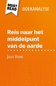 David Noiret et Nikki Claes - Reis naar het middelpunt van de aarde van Jules Verne (Boekanalyse) - Volledige analyse en gedetailleerde samenvatting van het werk.