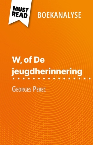 W, of De jeugdherinnering van Georges Perec (Boekanalyse). Volledige analyse en gedetailleerde samenvatting van het werk