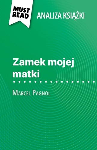 Zamek mojej matki książka Marcel Pagnol (Analiza książki). Pełna analiza i szczegółowe podsumowanie pracy