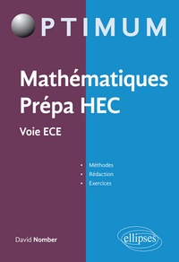 David Nomber - Mathématiques Prépa HEC - Voie ECE - Méthodes, rédaction et exercices.