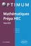Mathématiques Prépa HEC - Voie ECE. Méthodes, rédaction et exercices