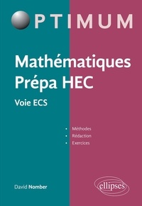 David Nomber - Mathématiques Prépa HEC - Voie ECS - Méthodes, rédaction et exercices.