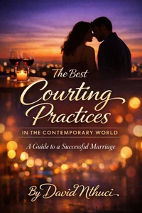 The Best Courting Practices in The Contemporary World: Guide to a Successful Marriage