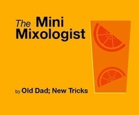  David O'Connor et  Old Dad; New Tricks - The Mini Mixologist - Strategically Lazy Parenting.