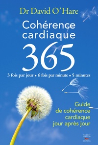 Téléchargez des livres gratuitement sur ipod touch Cohérence cardiaque 365  - Guide de cohérence cardiaque jour après jour in French par David O'Hare ePub RTF 9782365490023