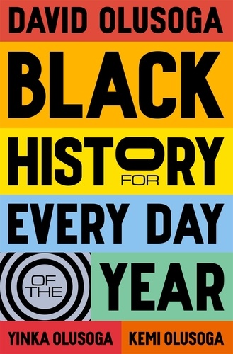 David Olusoga et Yinka Olusoga - Black History for Every Day of the Year.