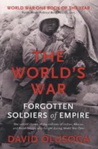 David Olusoga - The World's War - Forgotten Soldiers of Empire.