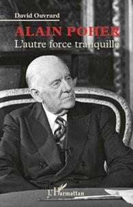 David Ouvrard - Alain Poher - L'autre force tranquille.