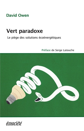 Vert paradoxe. Le piège des solutions écoénergétiques