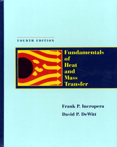 David-P DeWitt et Frank-P Incropera - Fundamentals Of Heat And Mass Transfer. 4th Edition, Edition En Anglais.