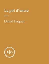 David Paquet - Le pot d'encre.