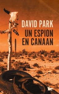 David Park - Un espion en Canaan.