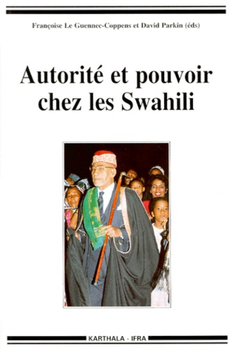 David Parkin et Françoise Le Guennec-Coppens - Autorité et pouvoir chez les Swahili.