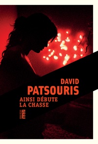 David Patsouris - Ainsi débute la chasse.