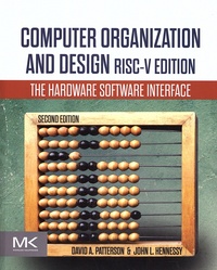 David Patterson et John Hennessy - Computer Organization and Design - The Hardware Software Interface RISC-V Edition.