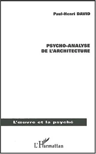 Psycho-analyse de l'architecture. Une porte ouverte sur l'immatérialité