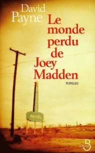 David Payne - Le Monde Perdu De Joey Madden.