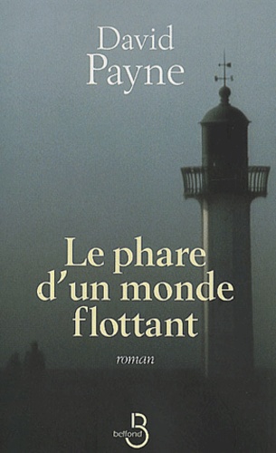David Payne - Le Phare D'Un Monde Flottant.