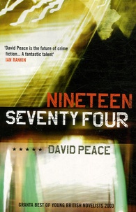 David Peace - Nineteen Seventy Four.